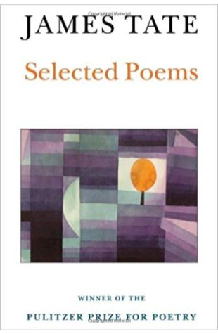 Selected Poems James Tate