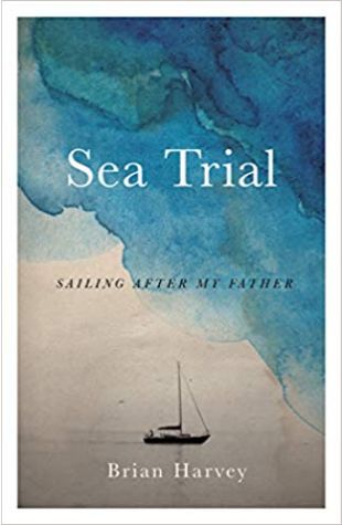 Sea Trial: Sailing After My Father