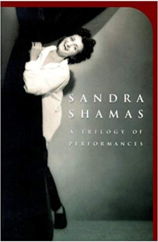 Sandra Shamas: A Trilogy of Performances