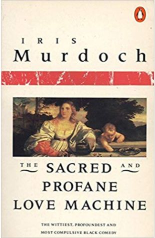 The Sacred & Profane Love Machine Iris Murdoch