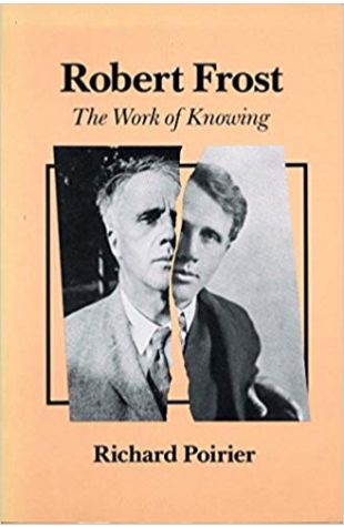 Robert Frost: The Work of Knowing