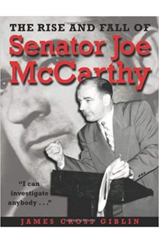 The Rise and Fall of Senator Joe McCarthy