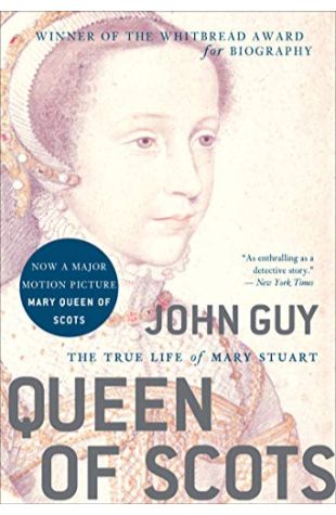Queen of Scots: The True Life of Mary Stuart