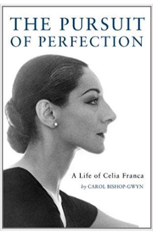 The Pursuit of Perfection: A Life of Celia Franca