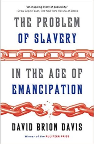 The Problem of Slavery in the Age of Emancipation David Brion Davis