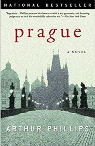 Prague: A Novel Arthur Phillips