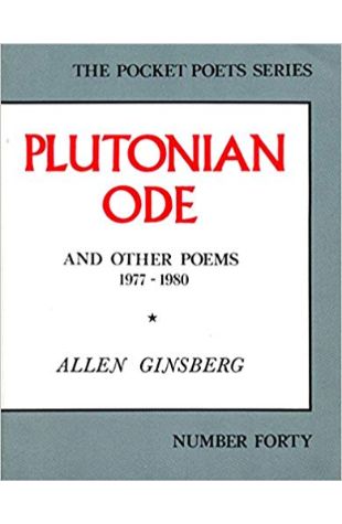 Plutonian Ode and Other Poems, 1977-1980 Allen Ginsberg