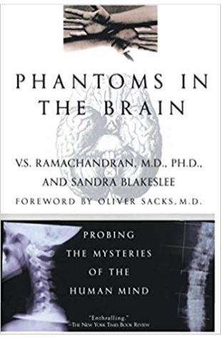 Phantoms in the Brain: Probing the Mysteries of the Human Mind