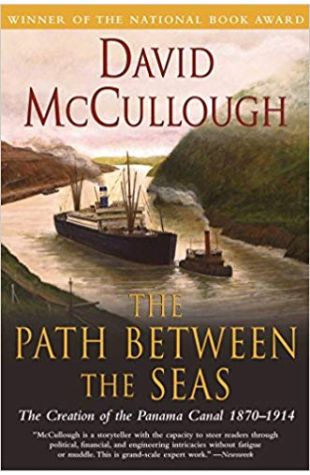 The Path Between the Seas: The Creation of the Panama Canal, 1870-1914