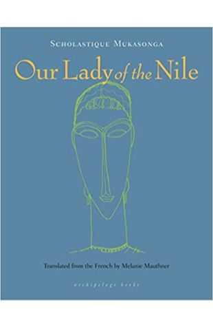 Our Lady of the Nile (Translated from French by Melanie Mauthner)