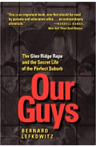 Our Guys: The Glen Ridge Rape and the Secret Life of the Perfect Suburb