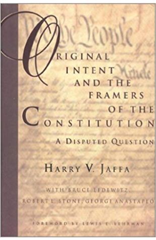 Original Intent and the Framers of the Constitution: A Disputed Question