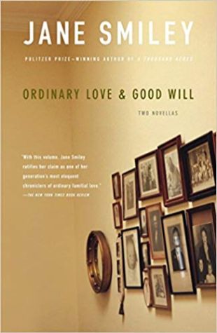 Ordinary Love and Good Will: Two Novellas