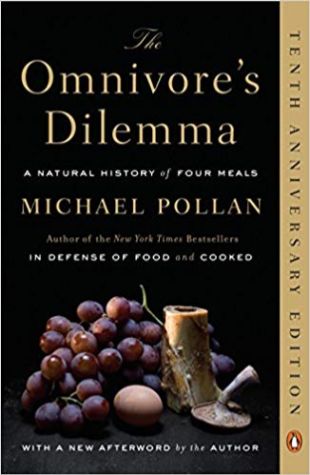 The Omnivore’s Dilemma: A Natural History of Four Meals