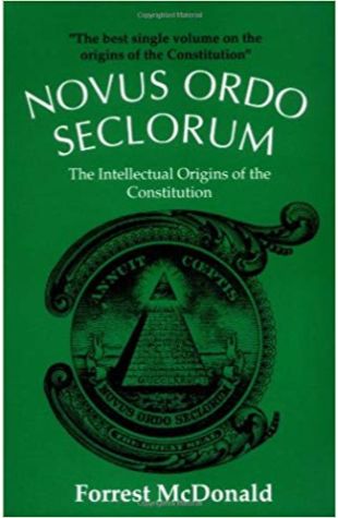 Novus Ordo Seclorum: the Intellectual Origins of the Constitution