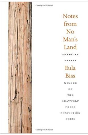 Notes From No Man’s Land: American Essays Eula Biss