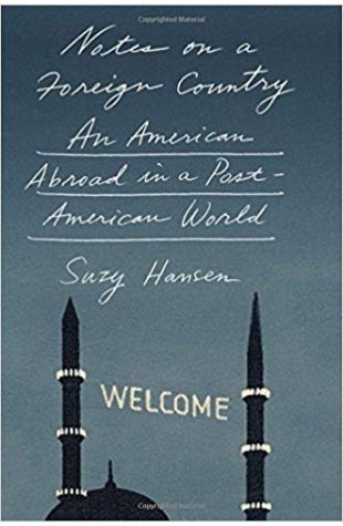 Notes on a Foreign Country: An American Abroad in a Post-American World