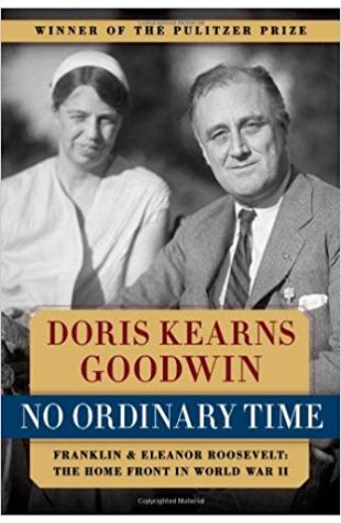 No Ordinary Time: Franklin and Eleanor Roosevelt