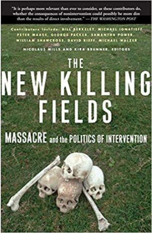 The New Killing Fields: Massacre and the Politics of Intervention