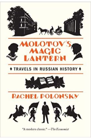 Molotov's Magic Lantern: Travels in Russian History