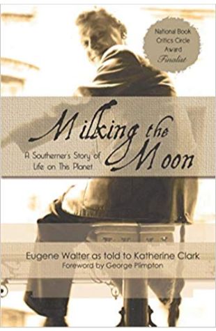 Milking the Moon: A Southerner’s Story of Life on This Planet