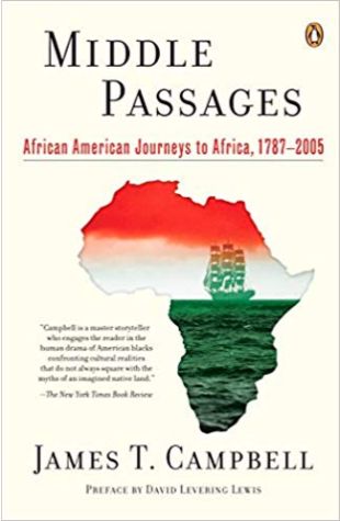 Middle Passages: African American Journeys to Africa, 1787-2005