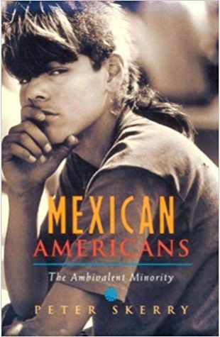 Mexican Americans: The Ambivalent Minority Peter Skerry