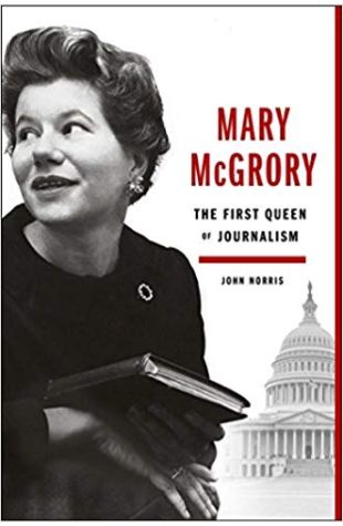 Mary McGrory The First Queen of Journalism