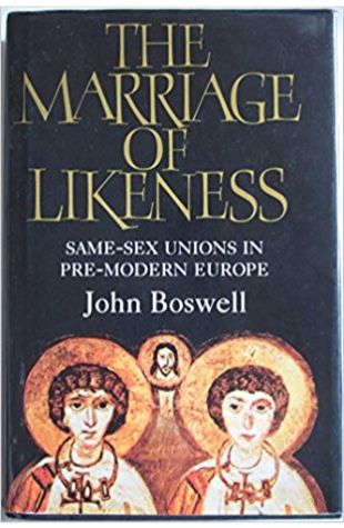 Marriage of Likeness: Same-sex Unions in Pre-modern Europe