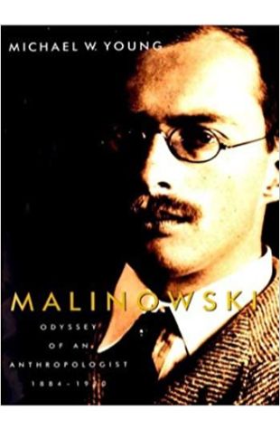 Malinowski: Odyssey of an Anthropologist, 1884-1920