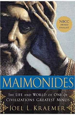Maimonides: The Life and World of One of Civilization’s Greatest Minds