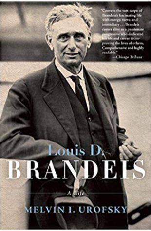 Louis D. Brandeis: A Life