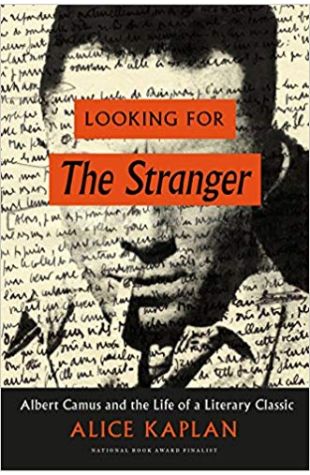 Looking for The Stranger: Albert Camus and the Life of a Literary Classic