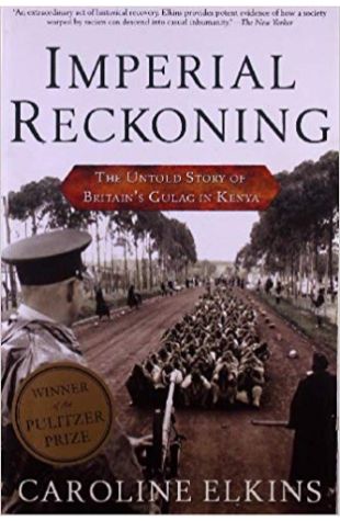 Imperial Reckoning: The Untold Story of Britain's Gulag in Kenya