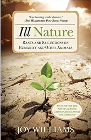 Ill Nature: Rants and Reflections on Humanity and Other Animals