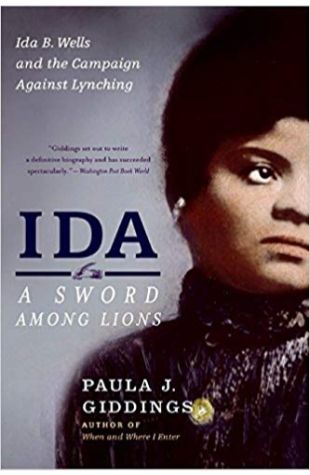 Ida: A Sword Among Lions: Ida B. Wells and the Campaign Against Lynching Paula J. Giddings