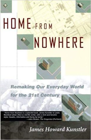 Home from Nowhere: Remaking Our Everyday World for the 21st Century