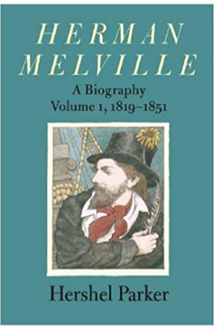 Herman Melville: A Biography, Volume 1, 1819–1851