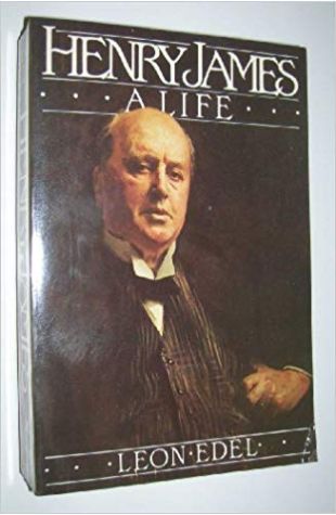 Henry James: A Life Leon Edel