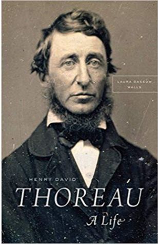 Henry David Thoreau: A Life Laura Dassow Walls