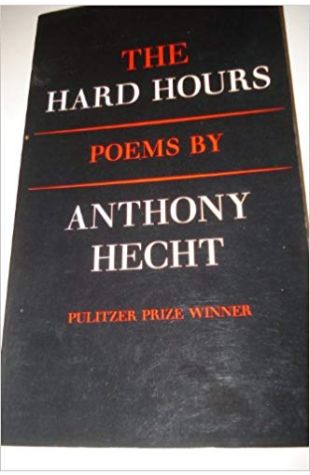 The Hard Hours Anthony Hecht