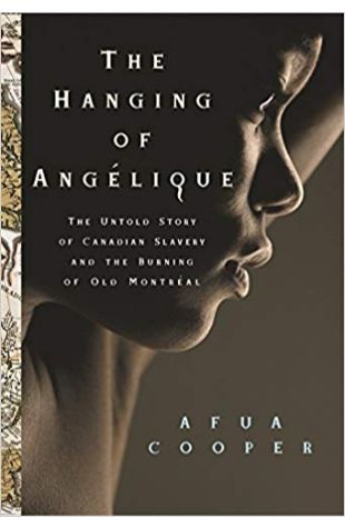 The Hanging of Angélique: The Untold Story of Canadian Slavery and the Burning of Old Montréal