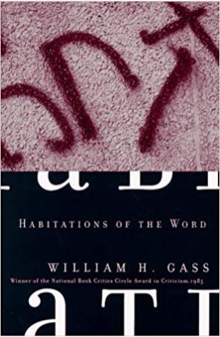 Habitations of the Word William Gass