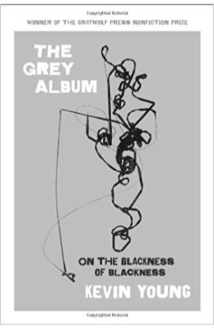 The Grey Album: On the Blackness of Blackness