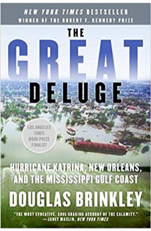 The Great Deluge: Hurricane Katrina, New Orleans, and the Mississippi Gulf Coast