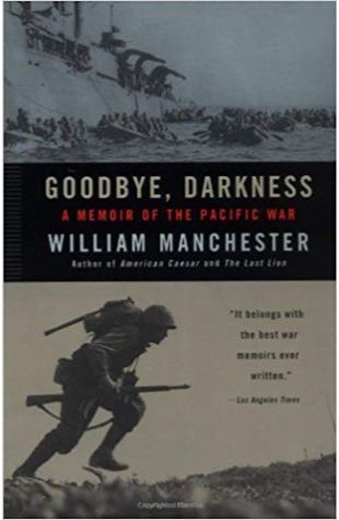 Goodbye, Darkness: A Memoir of the Pacific War