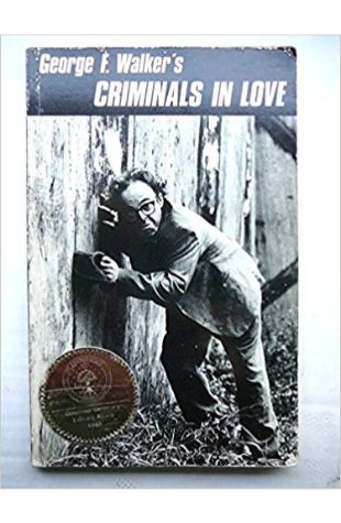 Criminals in Love George F. Walker