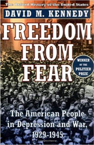 Freedom from Fear: The American People in Depression and War, 1929-1945