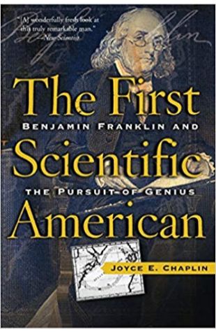 The First Scientific American: Benjamin Franklin and the Pursuit of Genius