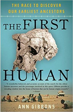 The First Human: The Race to Discover Our Earliest Ancestors